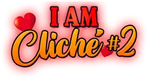 I Am Cliche II Title