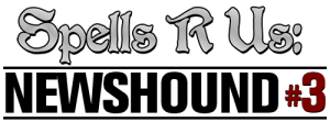 Spells R Us - Newshound III Title
